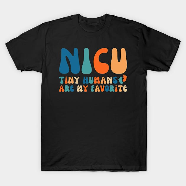 Retro Tiny Humans Are My Favorite, Funny NICU Nurse Quotes T-Shirt by yourfavoriteshop